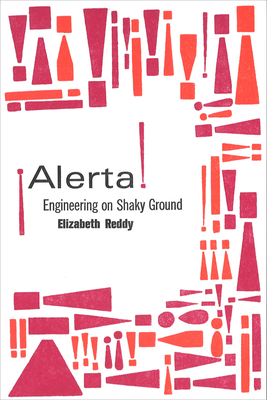 �Alerta!: Engineering on Shaky Ground - Reddy, Elizabeth