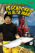 �Capturas Peligrosas! Pescadores de Alta Mar