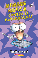 �Hombre Mosca Contra El Matamoscas! (Fly Guy vs. the Flyswatter!): Volume 10