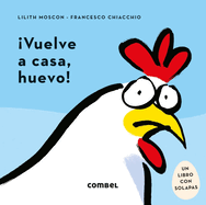 �Vuelve a Casa, Huevo!