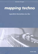 �Mapping Techno?: Jugendliche Mentalitaeten Der 90er