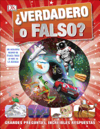 �Verdadero O Falso? (True or False?): Grandes Preguntas, Incre�bles Respuestas