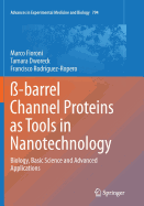 �-barrel Channel Proteins as Tools in Nanotechnology: Biology, Basic Science and Advanced Applications