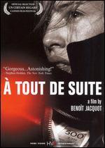 � Tout de Suite