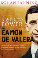 �amon de Valera: A Will to Power