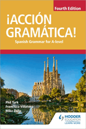 �Acci?n Gram�tica! Fourth Edition: Spanish Grammar for A Level