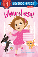 �amo El Rosa! (I Love Pink Spanish Edition)
