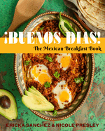 �Buenos D?as!: The Mexican Breakfast Book