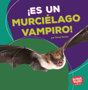 �es Un Murci?lago Vampiro! (It's a Vampire Bat!)