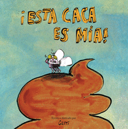 �esta Caca Es M?a!
