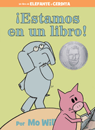 �Estamos En Un Libro!-An Elephant and Piggie Book, Spanish Edition