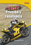 �fsst! Fricci?n y Resistencia
