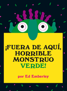 �fuera de Aqu?, Horrible Monstruo Verde!
