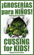 �GROSER?AS para NI?OS!: Cussing for Kids!