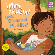 �Mira, Abuela! / Look, Grandma! / Ni, Elisi! (Spanish Bilingual Edition)