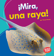 �mira, Una Raya! (Look, a Ray!)