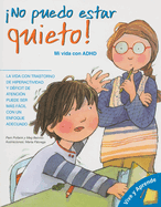 �no Puedo Estar Quieto!: Mi Vida Con ADHD