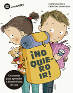 �no Quiero Ir!