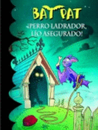�Perro ladrador, l?o asegurado! (Serie Bat Pat 24)
