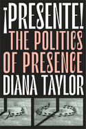 �presente!: The Politics of Presence