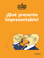 �qu? Presente Impresentable! / What an Unpresentable Present!