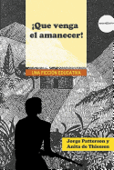 �Que venga el amanecer!: Una ficci?n educativa
