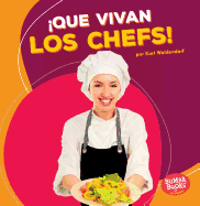 �que Vivan Los Chefs! (Hooray for Chefs!)