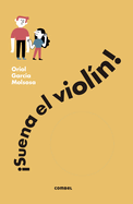 �Suena El Viol?n!