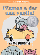 �Vamos a Dar Una Vuelta!-An Elephant and Piggie Book, Spanish Edition