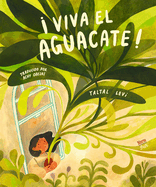 �Viva El Aguacate!: (Spanish Edition)