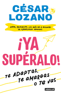 �ya Sup?ralo! / Get Over It, Already!