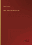�ber das Leuchten der Tiere
