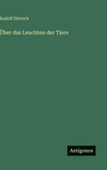 �ber das Leuchten der Tiere