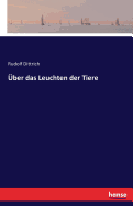 �ber das Leuchten der Tiere