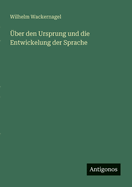 �ber den Ursprung und die Entwickelung der Sprache