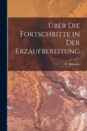 �ber die Fortschritte in der Erzaufbereitung