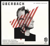 �berbach by Arash Safaian - Arash Safaian (synthesizer); Pascal Schumacher (vibraphone); Sebastian Knauer (piano); Z�rcher Kammerorchester;...