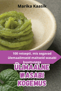 �limaalne Wasabi Kogemus