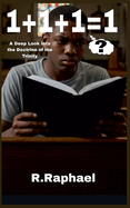 1+1+1=1: A Deep Look into the Doctrine of the Trinity