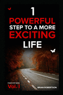 1 Powerful Step to a More Exciting Life
