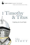 1 Timothy & Titus: Fighting the Good Fight