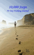 10,000 Steps: 90 Day Walking Journal