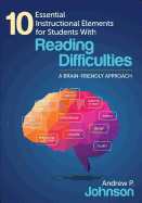 10 Essential Instructional Elements for Students with Reading Difficulties: A Brain-Friendly Approach