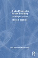 10 Mindframes for Visible Learning: Teaching for Success