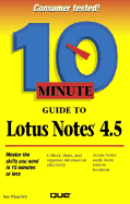 10 Minute Guide to Lotus Notes 4.5 - Miller, Kate, and Plumley, Sue (Revised by)