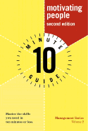 10 Minute Guide to Motivating People