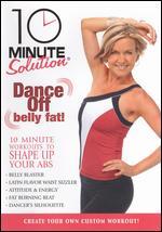 10 Minute Solution: Dance Off Belly Fat