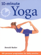 10-minute Yoga: 100 Personal Programmes for Daily Practice