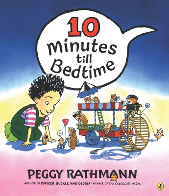 10 Minutes Till Bedtime - Rathmann, Peggy