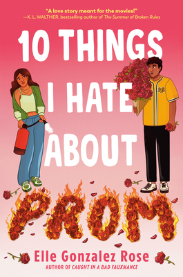 10 Things I Hate About Prom - Gonzalez Rose, Elle